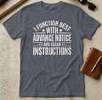 MyDesigns t-shirt S / Heather Navy I Function Best with Advance Notice and Clear Instructions Tee