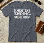 MyDesigns t-shirt S / Heather Navy Knew the Ending Watched Anyway Tee