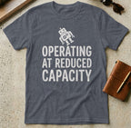 MyDesigns t-shirt S / Heather Navy Operating at Reduced Capacity Tee