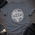 MyDesigns t-shirt S / Heather Navy Optimism is Exhausting Tee