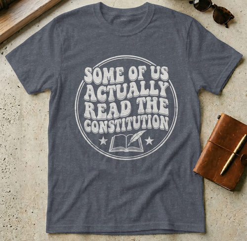 MyDesigns t-shirt S / Heather Navy Some of Us Actually Read the Constitution Tee