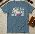 MyDesigns t-shirt S / Indigo Blue I Contain Multitudes, Mostly Red Flags Tee