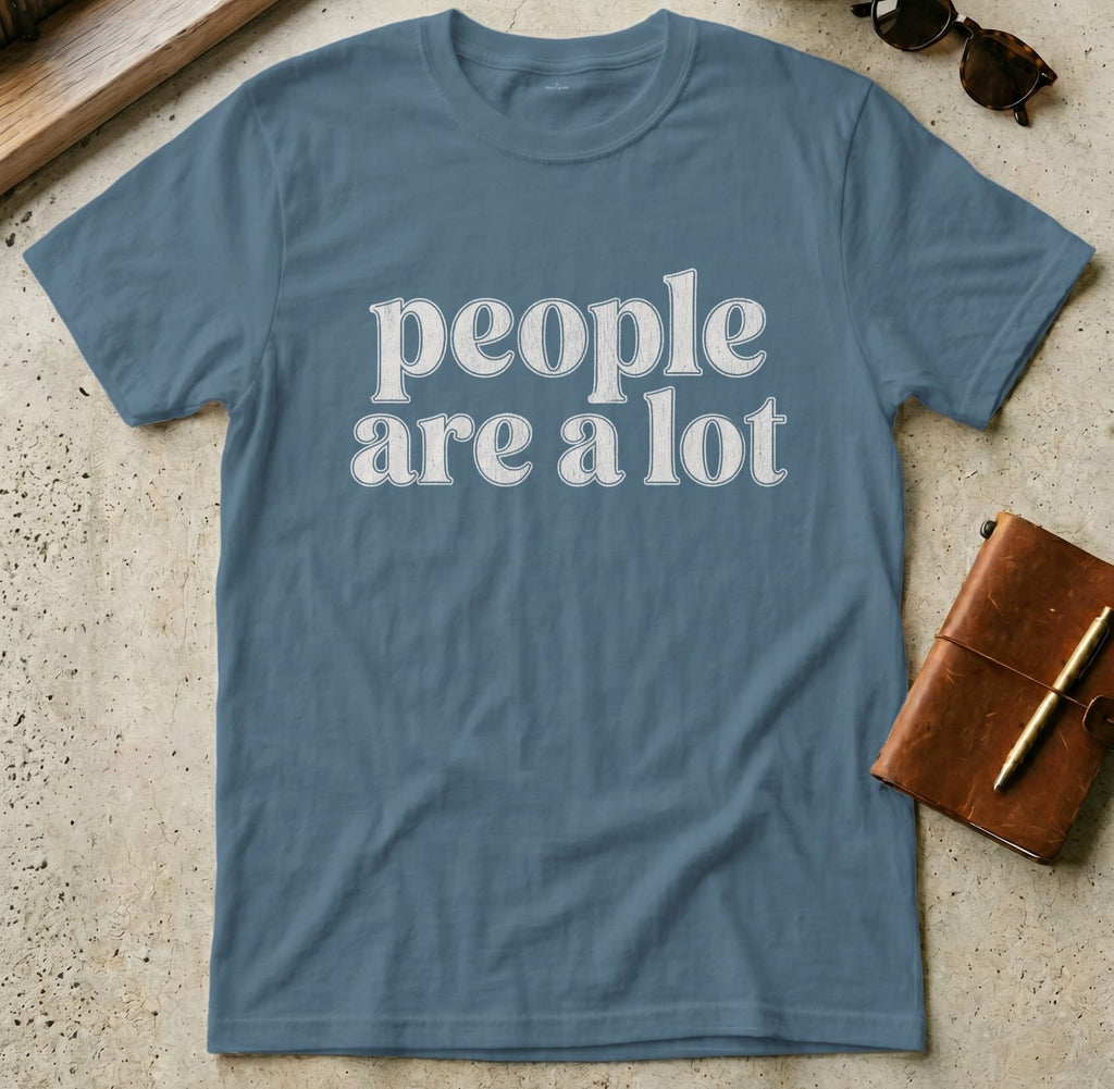 MyDesigns t-shirt S / Indigo Blue People are a Lot Tee