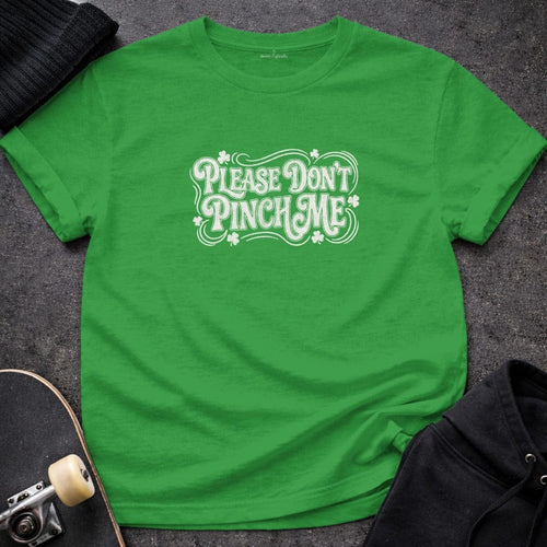 MyDesigns t-shirt S / Irish Green Don't Pinch Me Tee