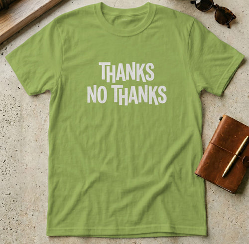 MyDesigns t-shirt S / Kiwi Thanks, No Thanks Tee