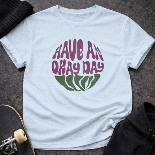 MyDesigns t-shirt S / Light Blue Have an OK Day T-Shirt