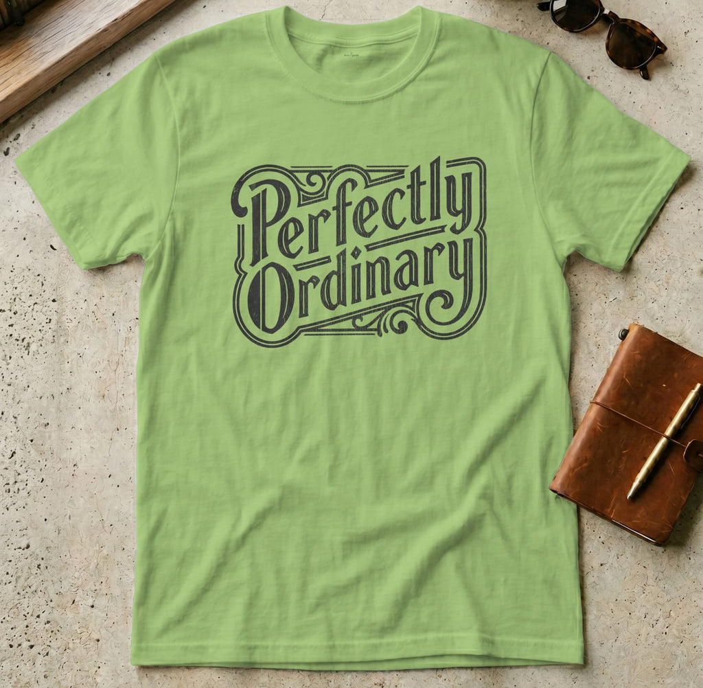 MyDesigns t-shirt S / Lime Perfectly Ordinary Tee