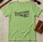 MyDesigns t-shirt S / Lime Regrettably No Tee