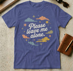 MyDesigns t-shirt S / Metro Blue Please Leave Me Alone Tee