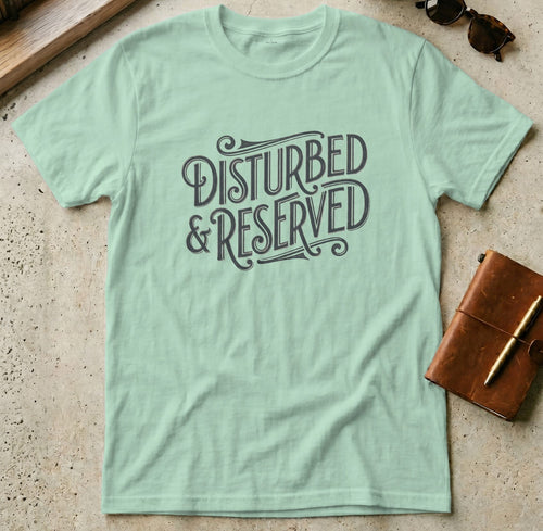 MyDesigns t-shirt S / Mint Green Disturbed & Reserved Tee