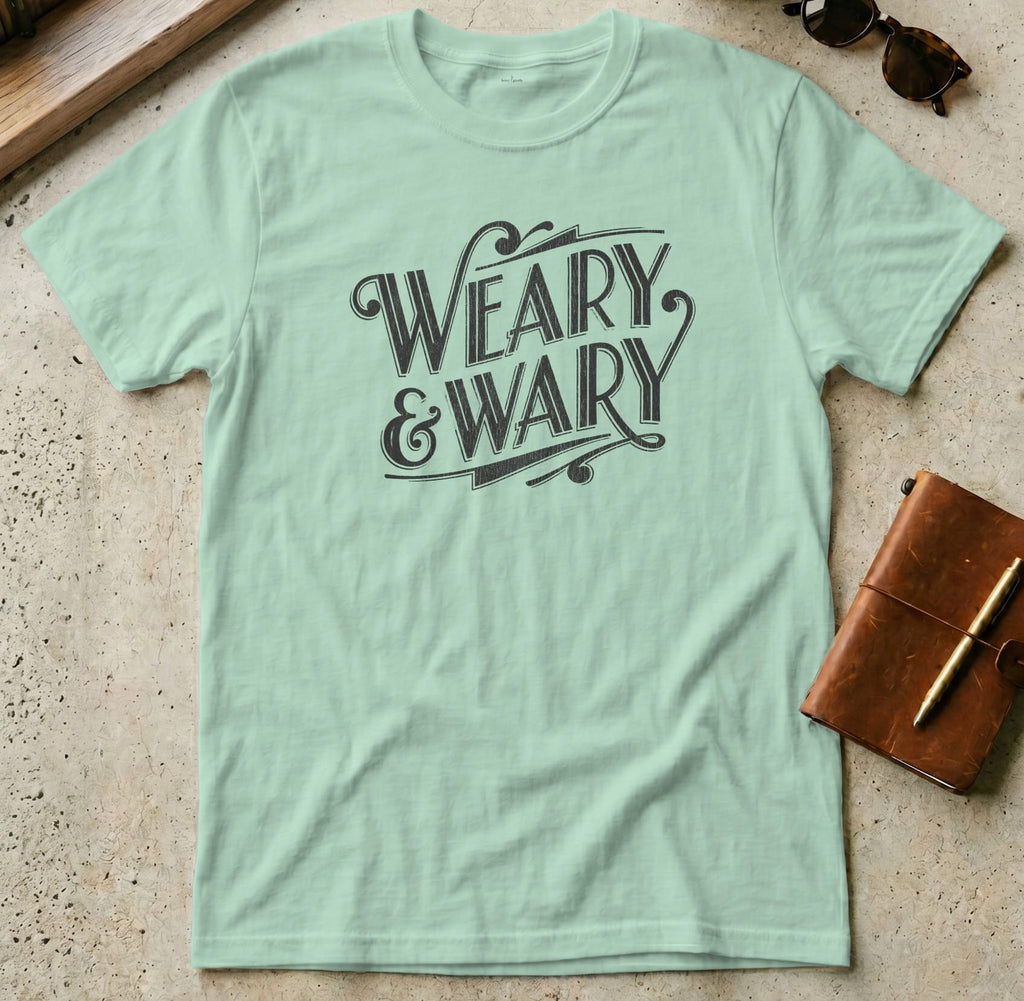 MyDesigns t-shirt S / Mint Green Weary & Wary Tee