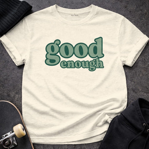 MyDesigns t-shirt S / Natural Good Enough Tee