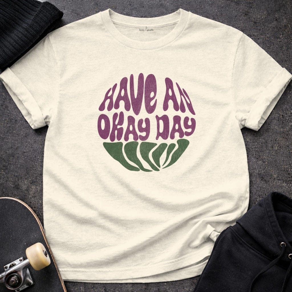 MyDesigns t-shirt S / Natural Have an OK Day T-Shirt