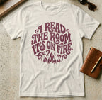 MyDesigns t-shirt S / Natural I Read the Room It's On Fire Tee