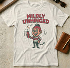 MyDesigns t-shirt S / Natural Mildly Unhinged Tee