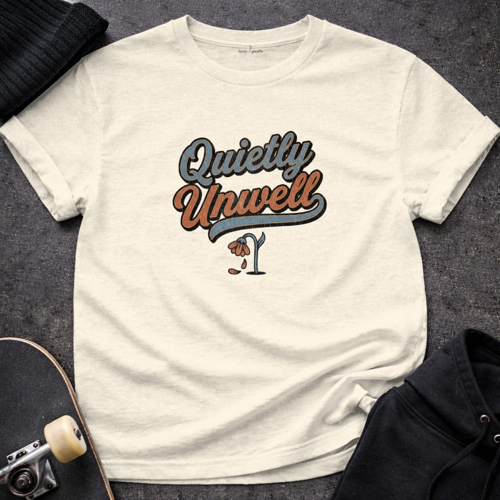 MyDesigns t-shirt S / Natural Quietly Unwell Tee