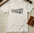 MyDesigns t-shirt S / Natural Regrettably No Tee