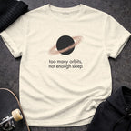 MyDesigns T-shirt S / Natural Too Many Orbits Not Enough Sleep T-Shirt