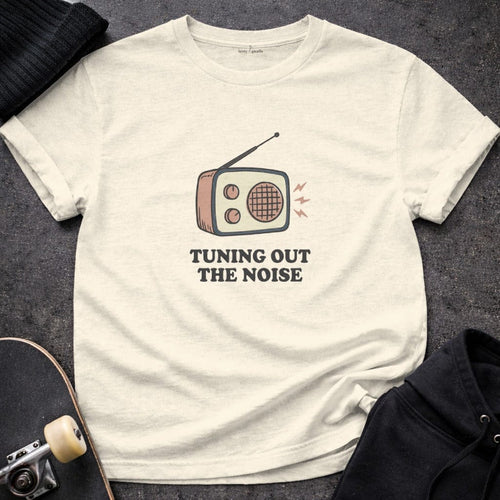 MyDesigns t-shirt S / Natural Tuning Out the Noise Tee