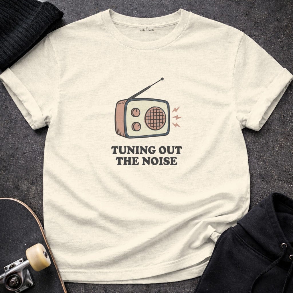 MyDesigns t-shirt S / Natural Tuning Out the Noise Tee