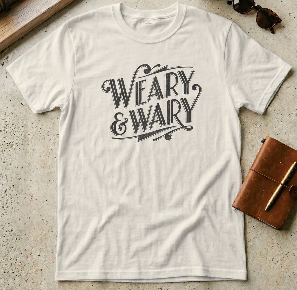 MyDesigns t-shirt S / Natural Weary & Wary Tee