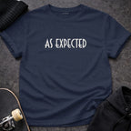 MyDesigns t-shirt S / Navy As Expected Tee