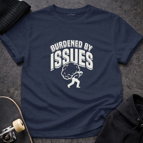 MyDesigns T-shirt S / Navy Burdened By Issues T-Shirt