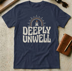 MyDesigns t-shirt S / Navy Deeply Unwell Tee