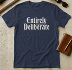 MyDesigns t-shirt S / Navy Entirely Deliberate Tee