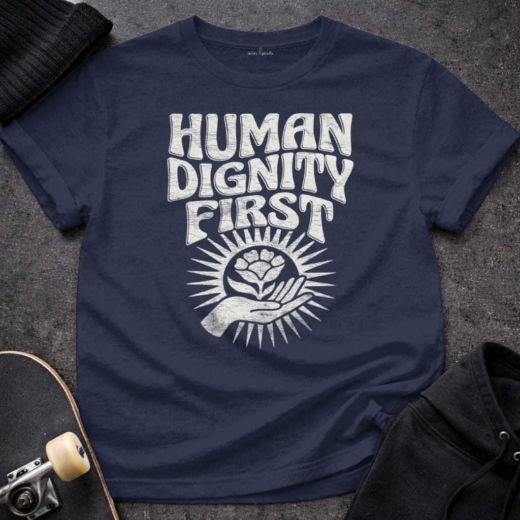 MyDesigns T-Shirt S / Navy Human Dignity First T-Shirt