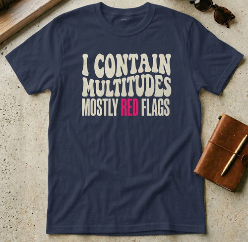 MyDesigns t-shirt S / Navy I Contain Multitudes, Mostly Red Flags Tee