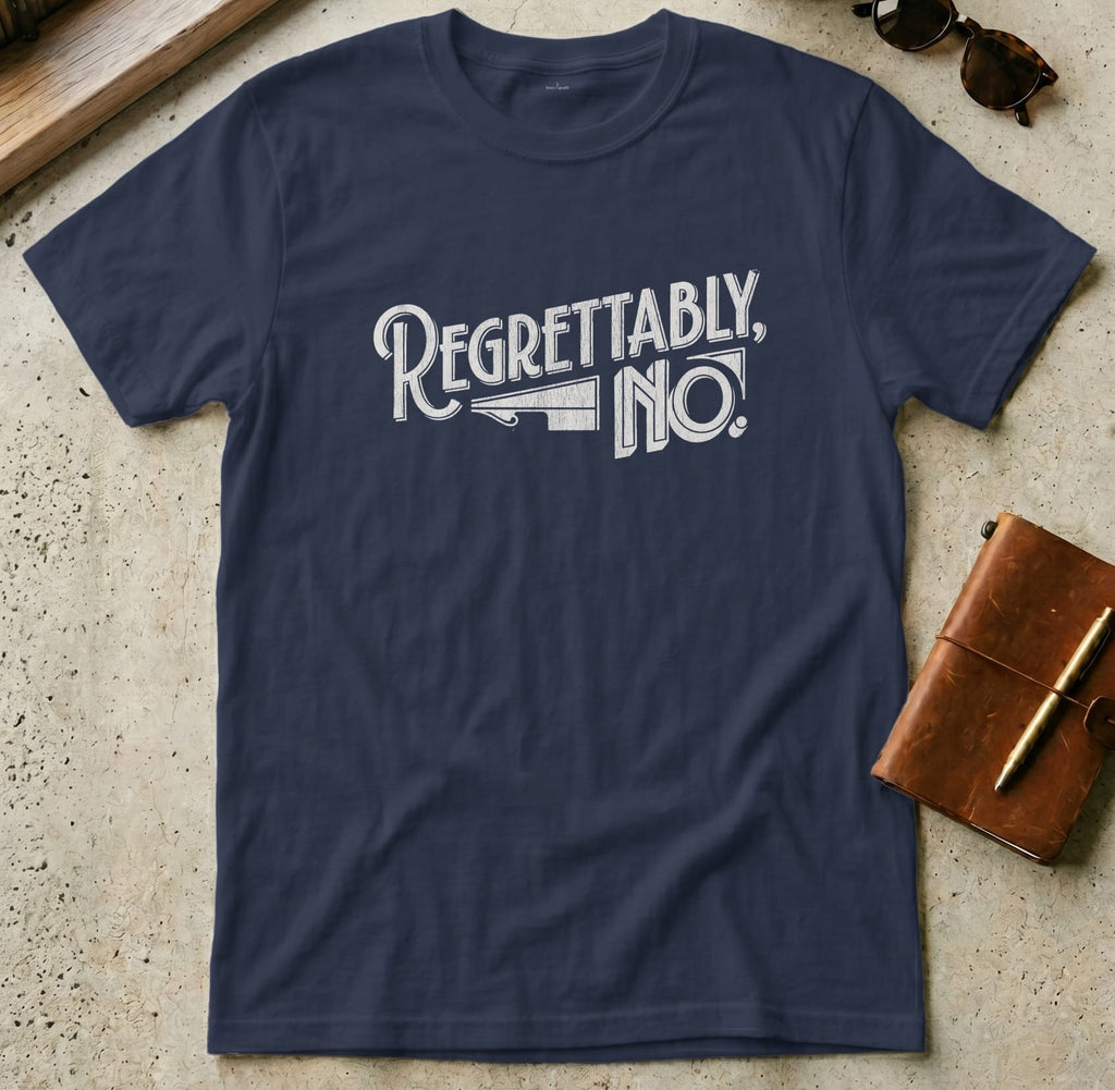 MyDesigns t-shirt S / Navy Regrettably, No Tee