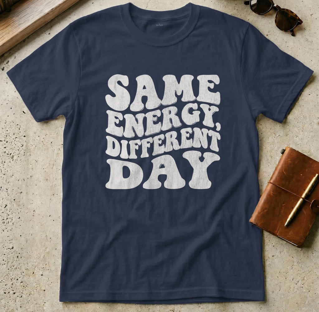 MyDesigns t-shirt S / Navy Same Energy Different Day Tee