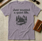 MyDesigns t-shirt S / Paragon Just Wanted a Quiet Life Tee