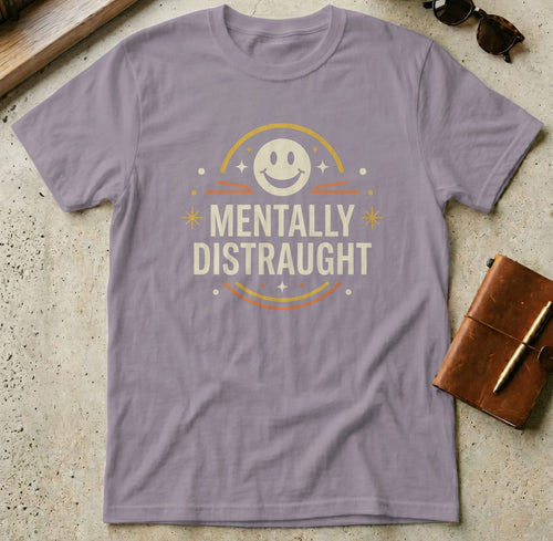 MyDesigns t-shirt S / Paragon Mentally Distraught Tee