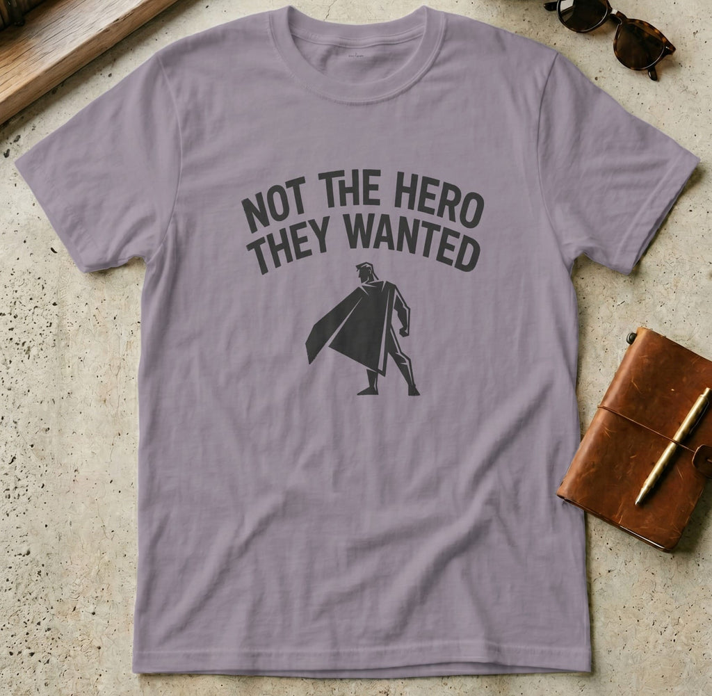 MyDesigns t-shirt S / Paragon Not the Hero They Wanted Tee