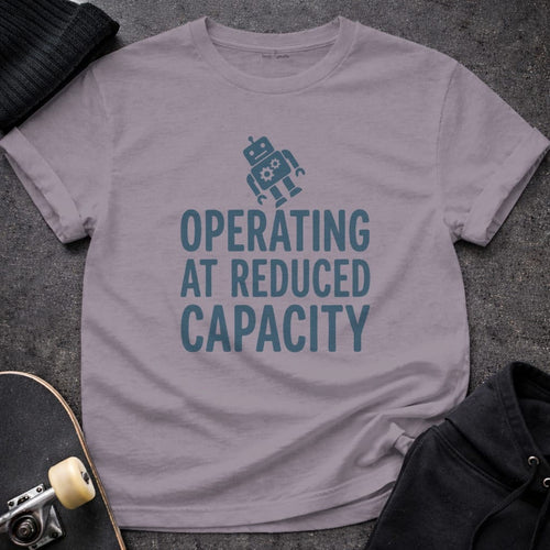 MyDesigns t-shirt S / Paragon Operating at Reduced Capacity Tee