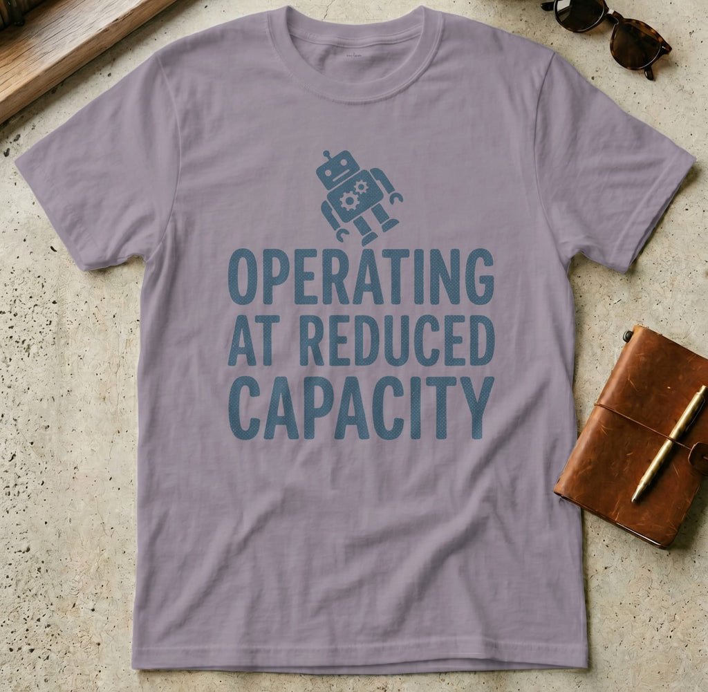MyDesigns t-shirt S / Paragon Operating at Reduced Capacity Tee