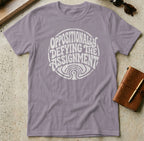 MyDesigns t-shirt S / Paragon Oppositionally Defying the Assignment Tee