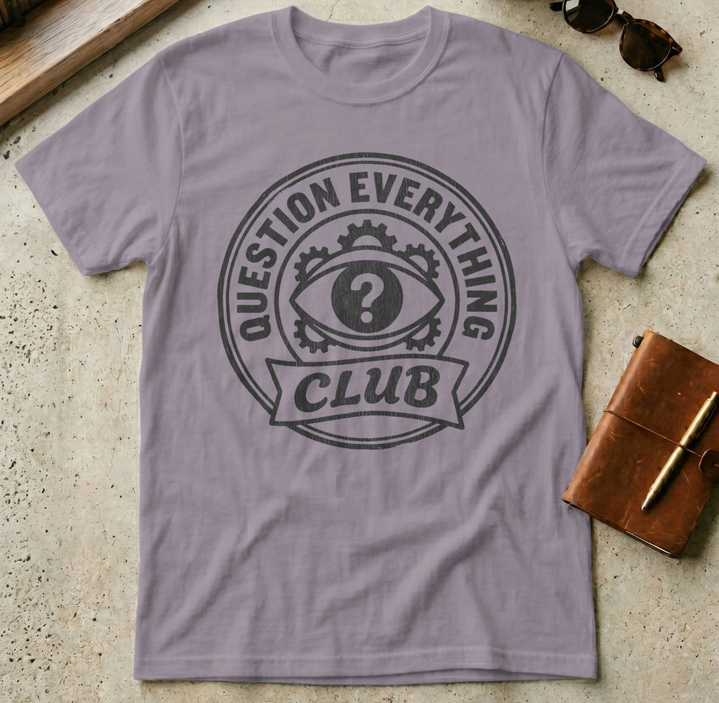 MyDesigns t-shirt S / Paragon Question Everything Club Tee