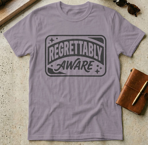 MyDesigns t-shirt S / Paragon Regrettably Aware Tee