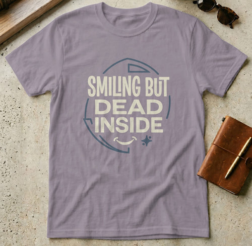 MyDesigns t-shirt S / Paragon Smiling But Dead Inside Tee