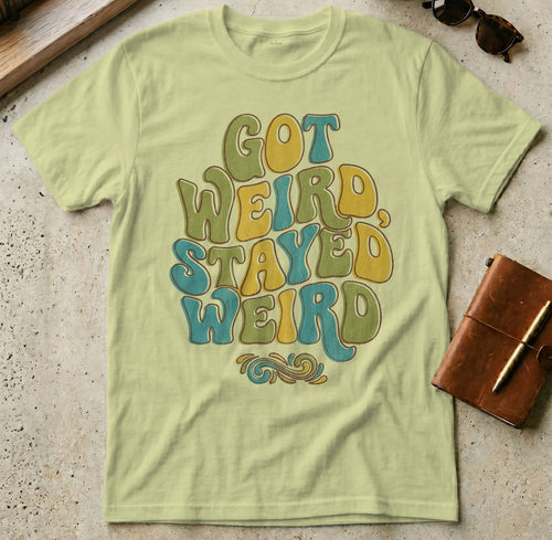 MyDesigns t-shirt S / Pistachio Got Weird, Stayed Weird T-shirt