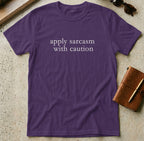 MyDesigns t-shirt S / Purple Apply Sarcasm With Caution Tee