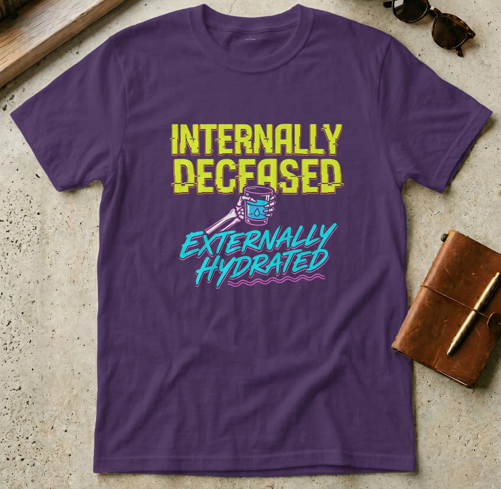 MyDesigns t-shirt S / Purple Internally Deceased Externally Hydrated Tee