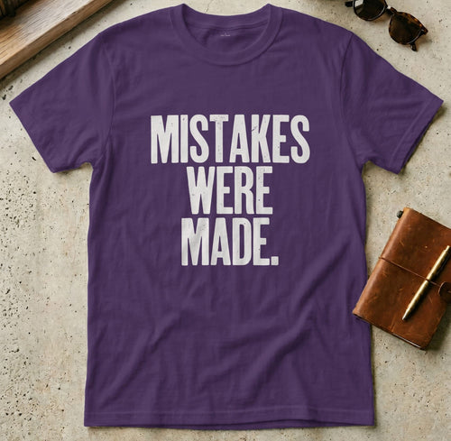 MyDesigns t-shirt S / Purple Mistakes Were Made Tee