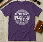 MyDesigns t-shirt S / Purple Please Don't Perceive Me Tee