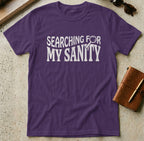 MyDesigns t-shirt S / Purple Searching For My Sanity Tee