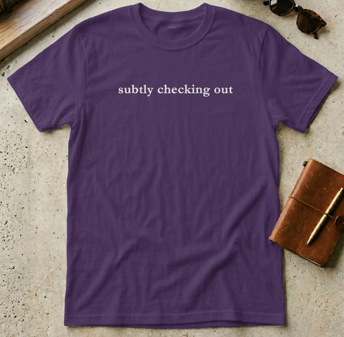 MyDesigns t-shirt S / Purple Subtly Checking Out Tee