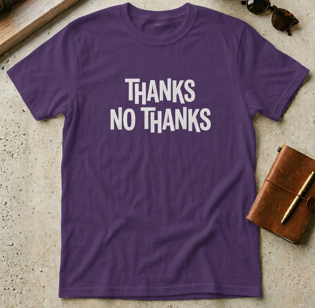 MyDesigns t-shirt S / Purple Thanks, No Thanks Tee